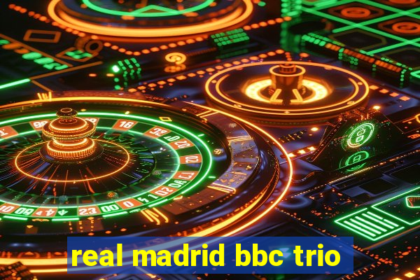 real madrid bbc trio